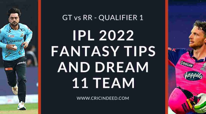GT VS RR IPL 2022 QUALIFIER 1 DREAM 11 PREDICTIONS