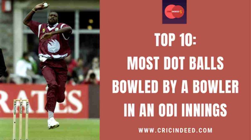Top 10: Most Dot Balls Bowled by a Bowler in an ODI Innings