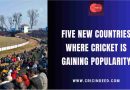 new countries where cricket is getting popular