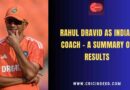 Rahul Dravid Performances and Results as Indian Coach