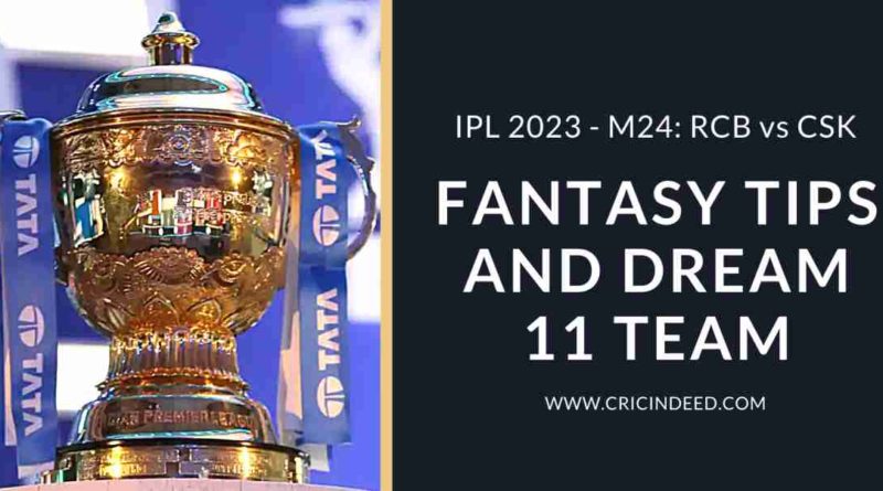rcb vs csk ipl 2023 dream11 prediction