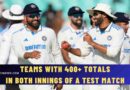 Stats: Teams with 400+ Totals in Both Innings of a Test Match