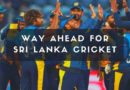 Way ahead for Sri Lanka cricket team